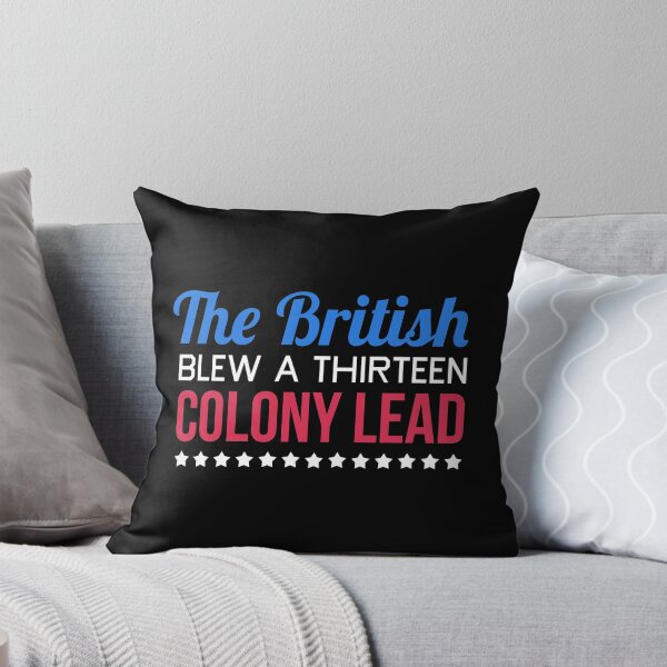 Item preview, The British Blew A Thirteen Colony Lead designed and sold by T-shirt For You.