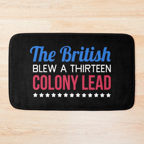 Item preview, The British Blew A Thirteen Colony Lead designed and sold by T-shirt For You.