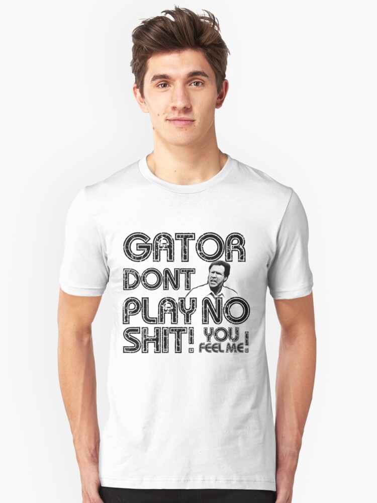 gator dont play shirt