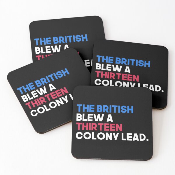 Item preview, The British Blew A Thirteen Colony Lead designed and sold by T-shirt For You.