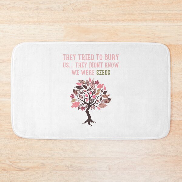 Item preview, They tried to bury us, they didn't know we were seeds designed and sold by DirtyAngelFace Shop.