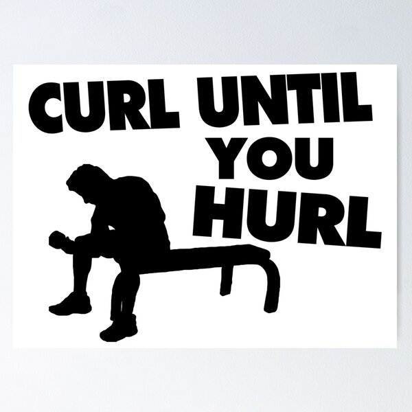 Item preview, Curl Until Your Hurl designed and sold by FireFoxxy.