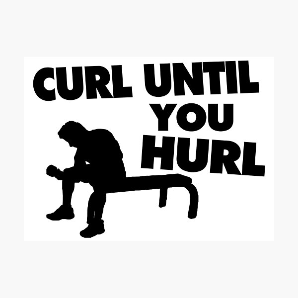 Item preview, Curl Until Your Hurl designed and sold by FireFoxxy.