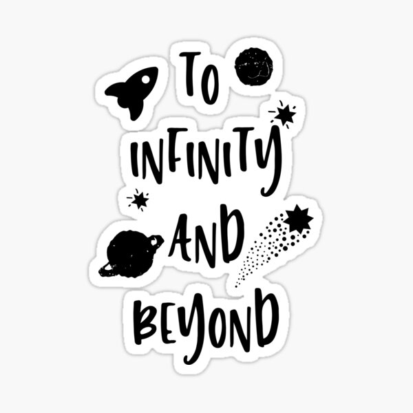 To Infinity And Beyond Sticker By Babygnom Redbubble