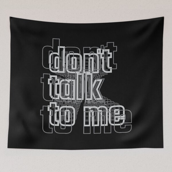 Item preview, Don't Talk To Me designed and sold by Creatively Torn.