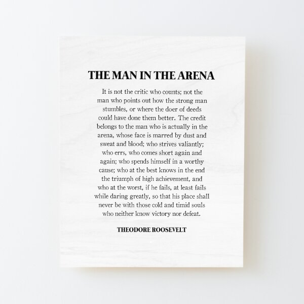 The Man In The Arena, Theodore Roosevelt Quote Wood Mounted Print