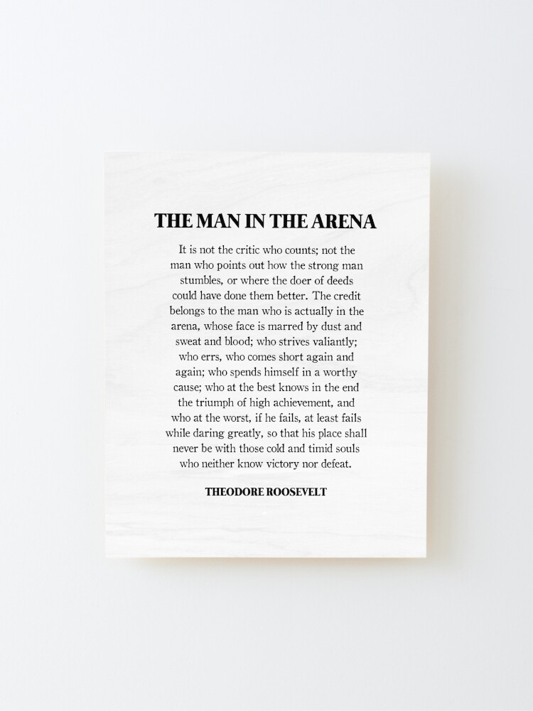 Alternate view of The Man In The Arena, Theodore Roosevelt Quote Mounted Print
