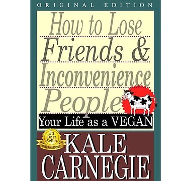 Artwork thumbnail, How to Lose Friends & Inconvenience People by Kale Carnegie by KaleCarnegie