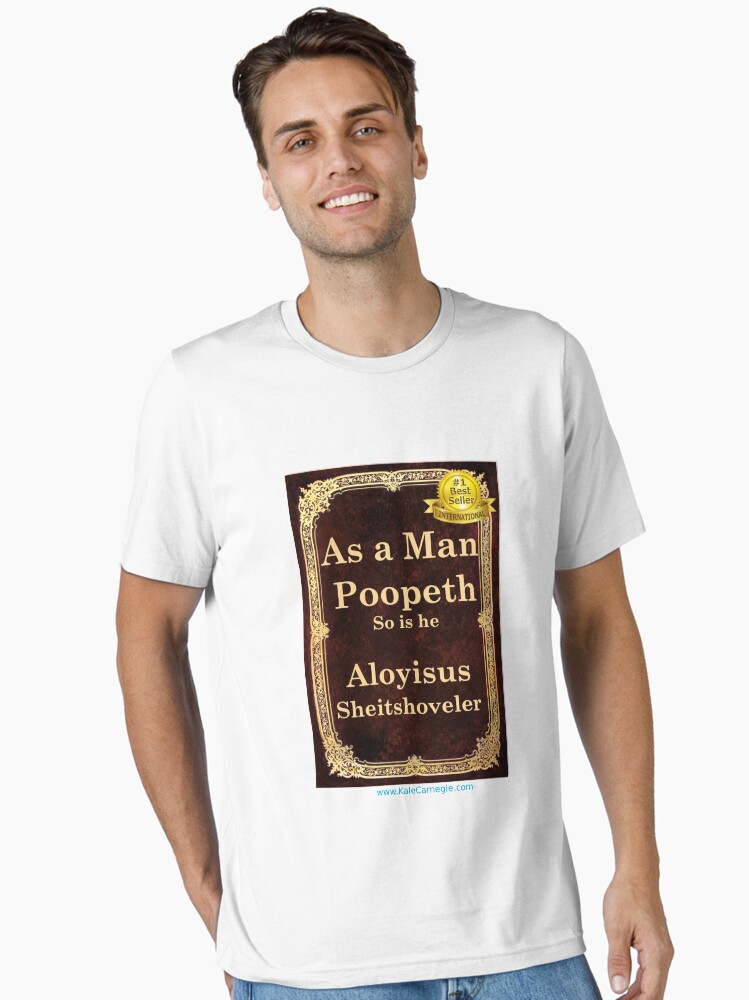Thumbnail 1 of 7, Essential T-Shirt, As a Man Thinketh by Aloyisus Sheitshoveler designed and sold by KaleCarnegie.