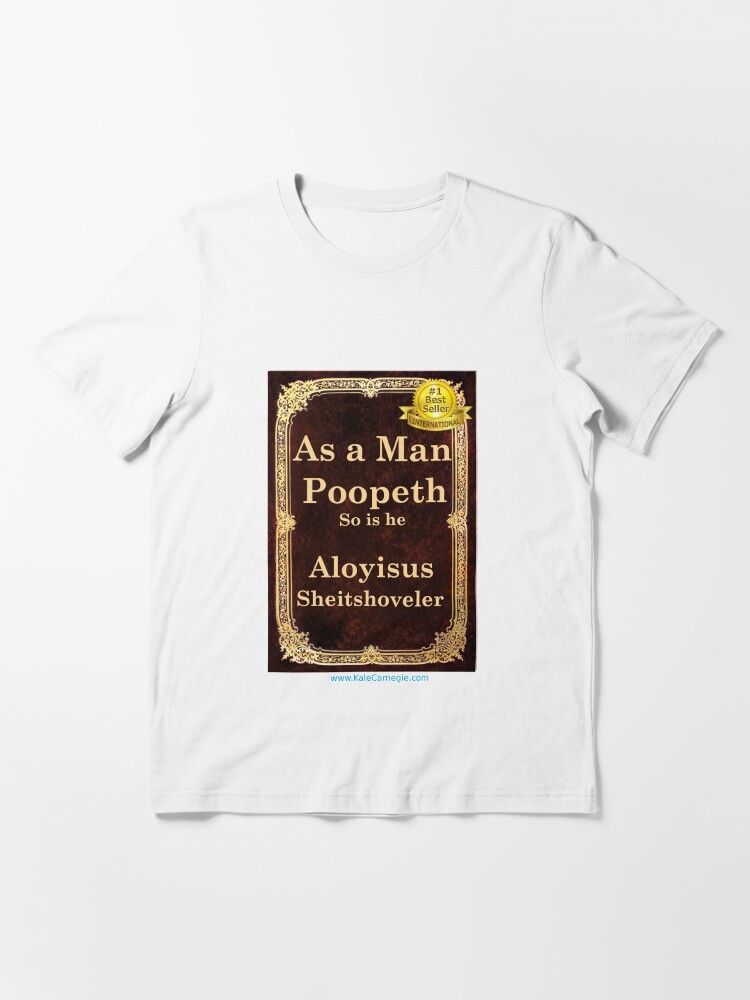 Thumbnail 3 of 7, Essential T-Shirt, As a Man Thinketh by Aloyisus Sheitshoveler designed and sold by KaleCarnegie.