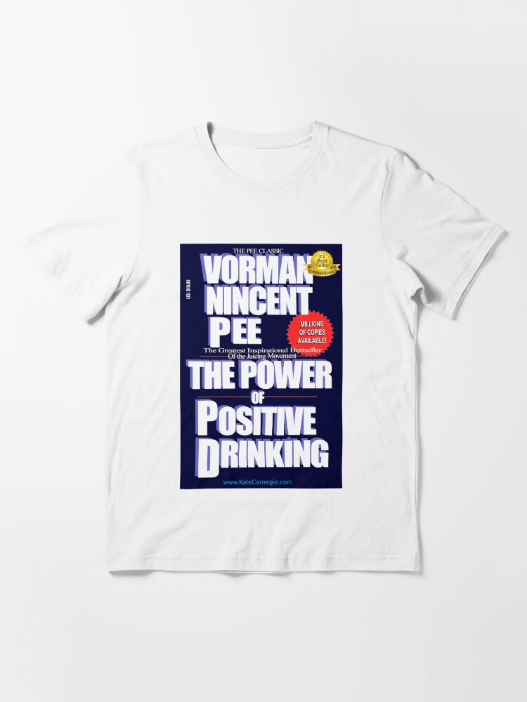 Thumbnail 3 of 7, Essential T-Shirt, The Power of Positive Drinking by Vorman Nincent Pee designed and sold by KaleCarnegie.
