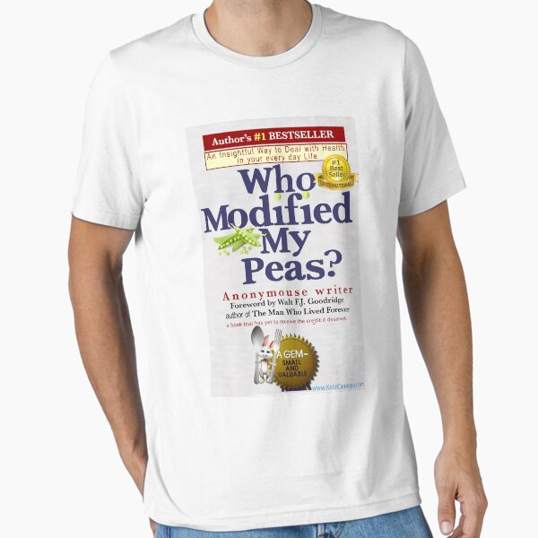 Who Modified My Peas? by Anonymouse Essential T-Shirt