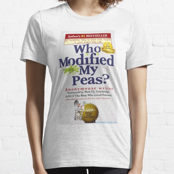 Who Modified My Peas? by Anonymouse Essential T-Shirt