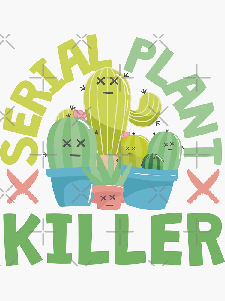 "Serial Cactus Plant Killer" Sticker For Sale By Juniperdesign | Redbubble