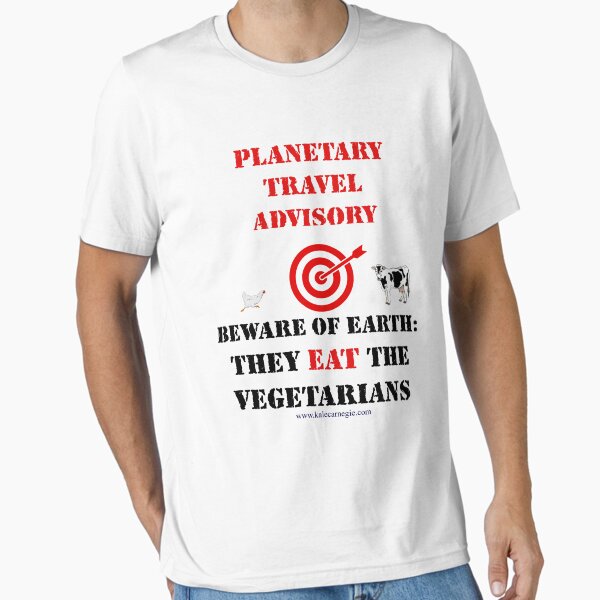 Beware of Earth. They Eat the Vegetarians Essential T-Shirt