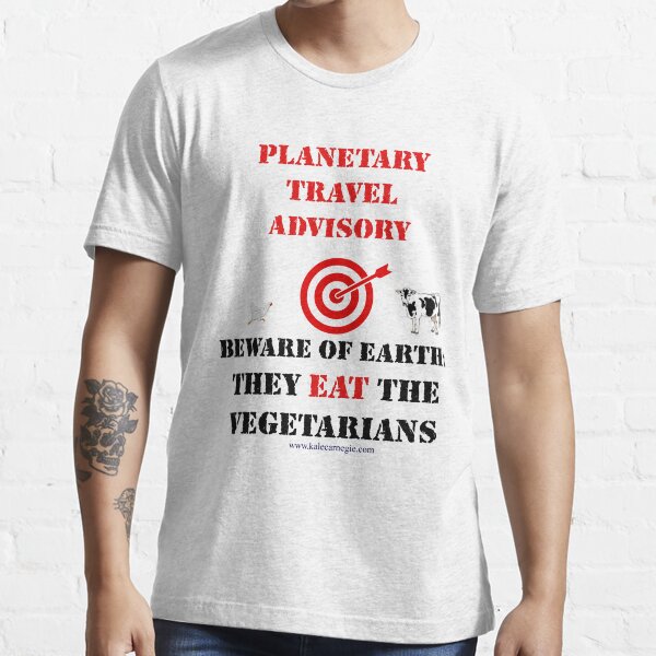Beware of Earth. They Eat the Vegetarians Essential T-Shirt