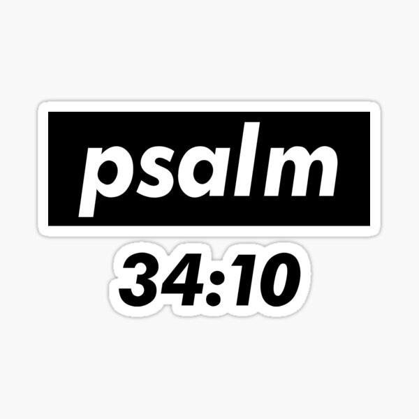 Psalm 34:10 Those Who Seek The Lord Lack No Good Thing. Quote The Bible Sticker