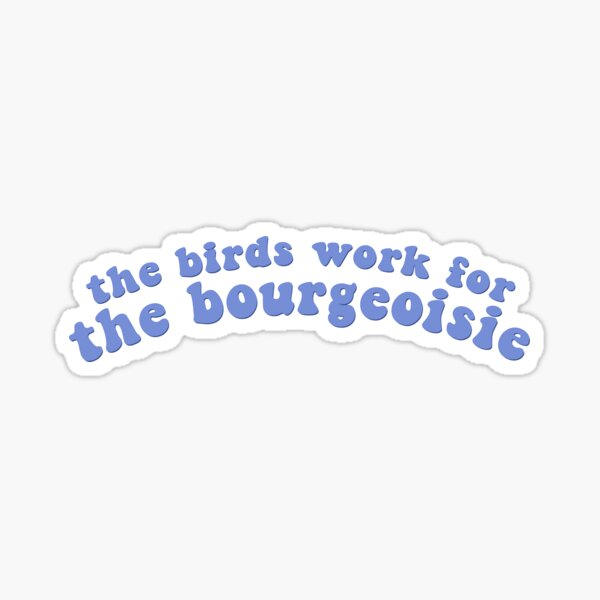 Artikel-Vorschau von Die Vögel arbeiten für die Bourgeoisie, designt und verkauft von Emmy Willi.