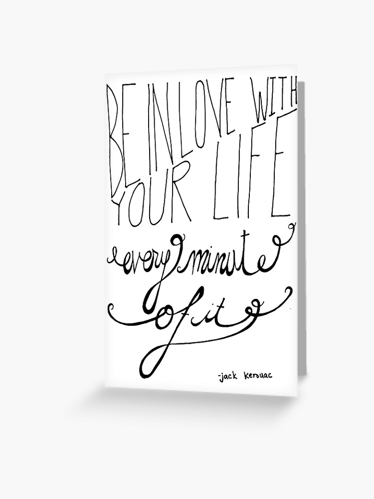 Be In Love With Your Life Every Minute Of It Greeting Card By Smallbirdstudio Redbubble