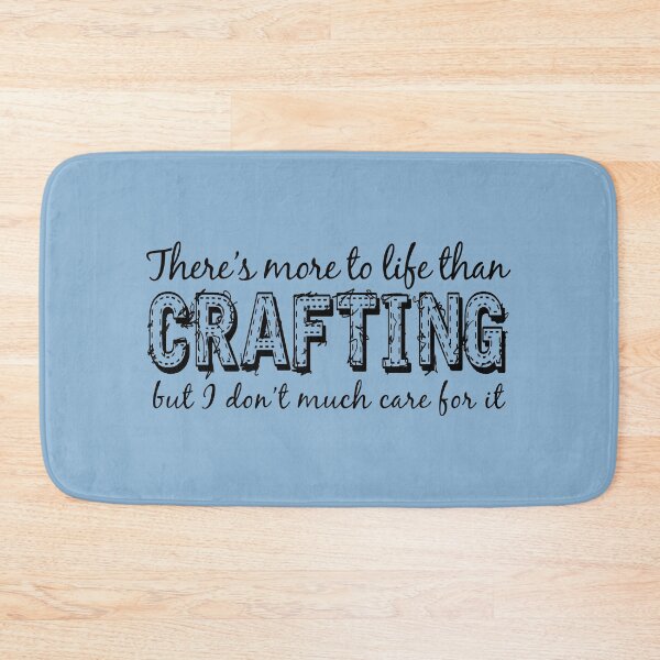 Item preview, Funny Crafting Quote, There's more to life than Crafting on Light Blue / Grey designed and sold by SWildDesign.