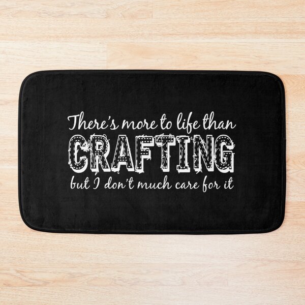 Item preview, Funny Crafting Quote, There's more to life than Crafting on Black designed and sold by SWildDesign.