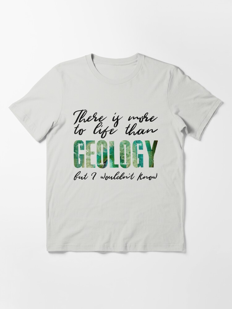 Funny geology t sales shirts