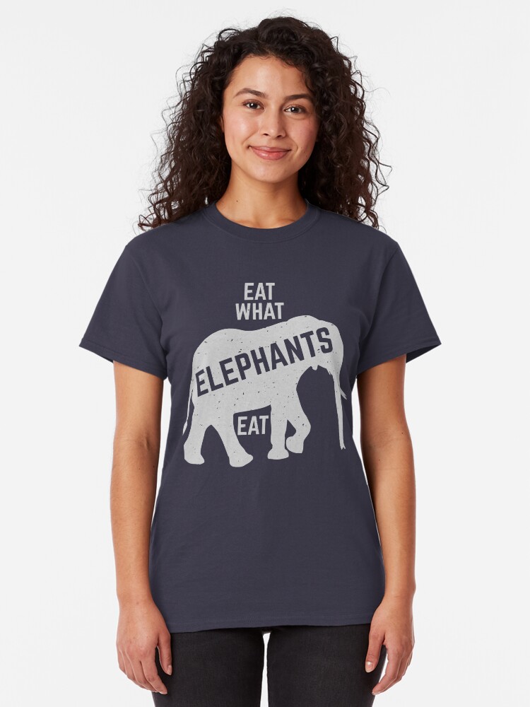 Alternate view of eat what elephants eat Classic T-Shirt