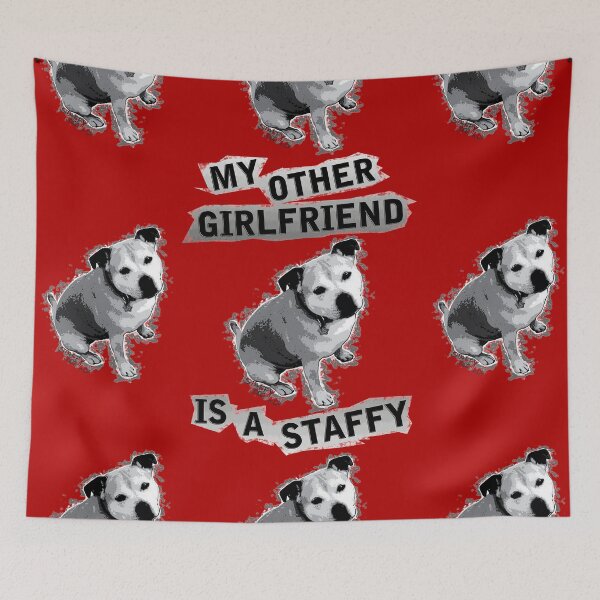 Item preview, My Other Girlfriend Is A Staffy in Black and White designed and sold by amanda metalcat dodds.
