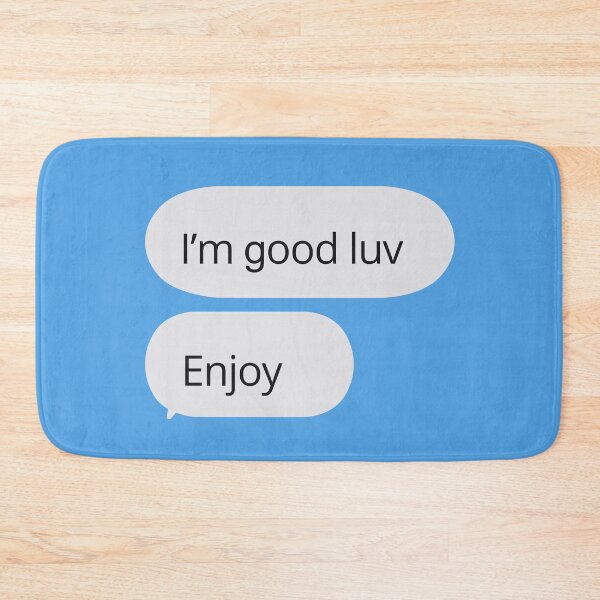 Item preview, I’m good luv, enjoy designed and sold by mensijazavcevic.