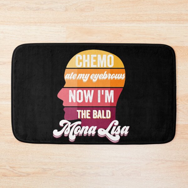 Item preview, Funny Chemo ate may eyebrows now I'm the bald mona lisa designed and sold by PincGeneral.