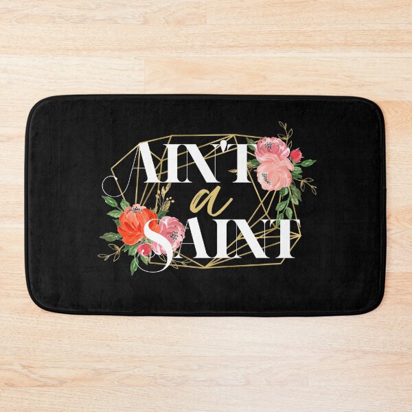 Item preview, Cute Summer Flowery Ain't a Saint Design designed and sold by PincGeneral.