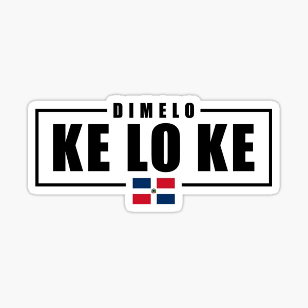 dimelo-ke-lo-ke-dominican-republic-sticker-for-sale-by