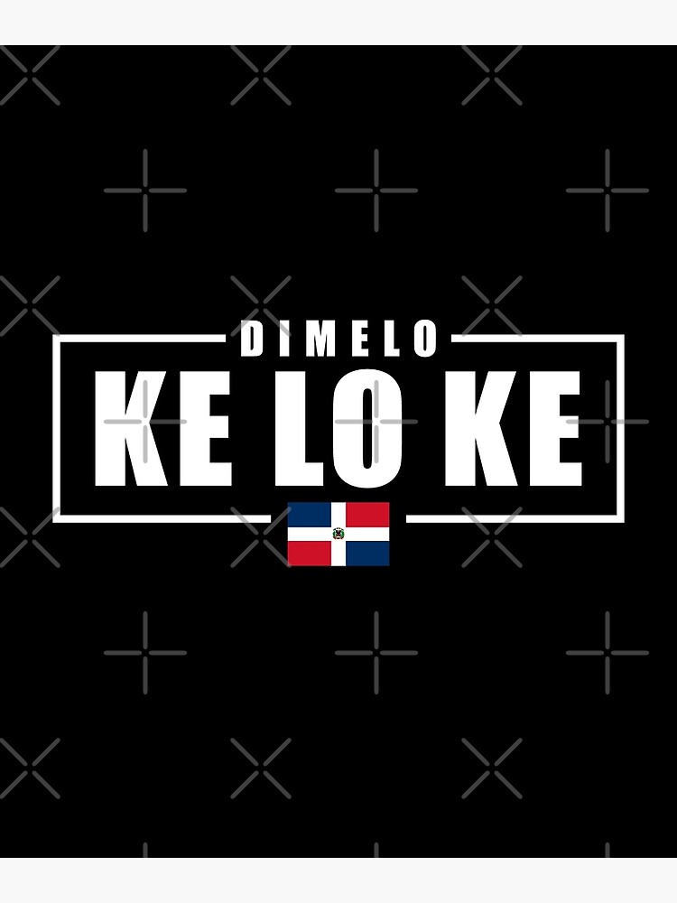 dimelo-ke-lo-ke-dominican-republic-poster-for-sale-by-creativecaveman