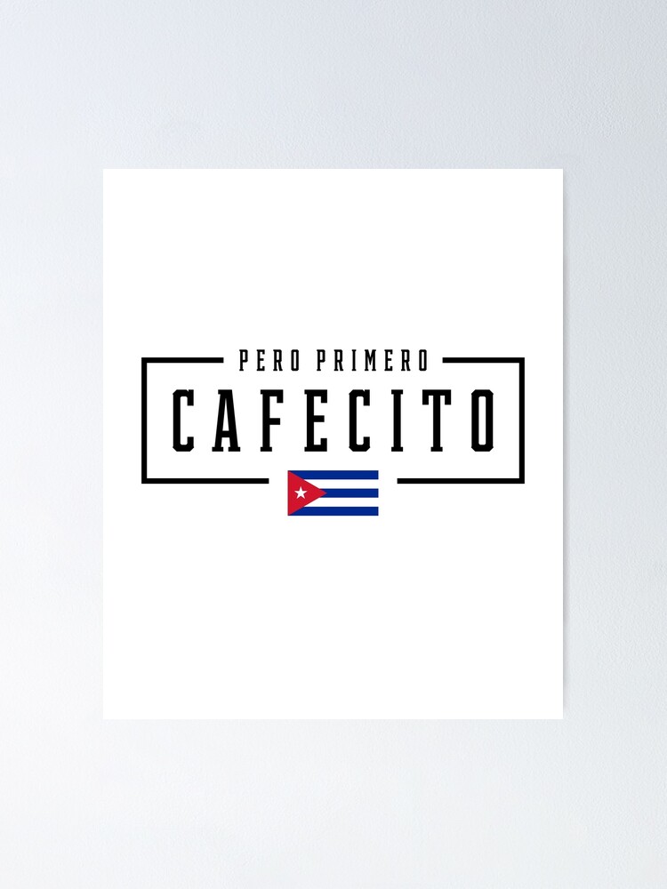Pero Primero Cafecito Cuban Coffee Cuba Flag T-Shirt Pero Primero Cafecito Cuban Coffee Cuba Flag T-Shirt