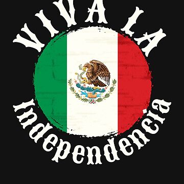 Viva La Independencia Mexican Independence Day Poster for Sale by jaygo