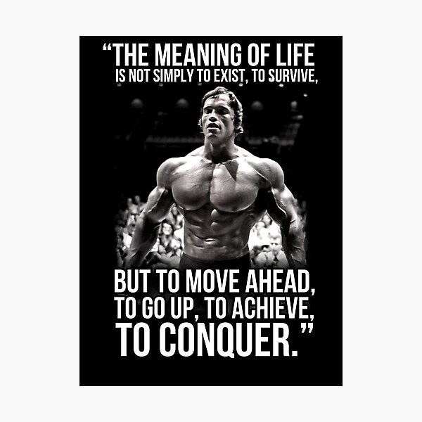 Arnold Schwarzenegger Arnie Conquer Quote Photographic Print