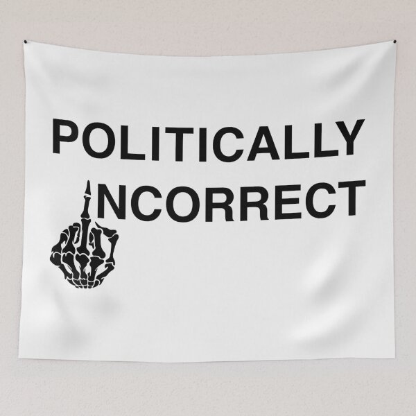 Item preview, Politically Incorrect designed and sold by CoolYule.