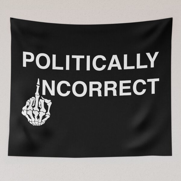 Item preview, Politically Incorrect designed and sold by CoolYule.