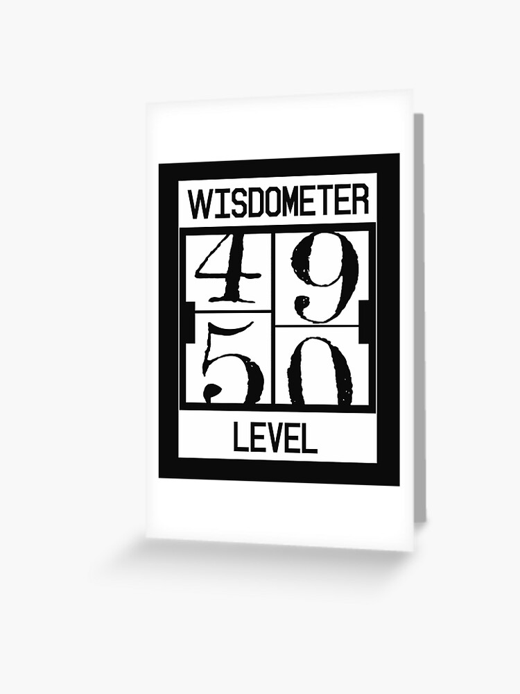 Grußkarte for Sale mit Wisdometer Oldometer von 49 bis 50 Jahren