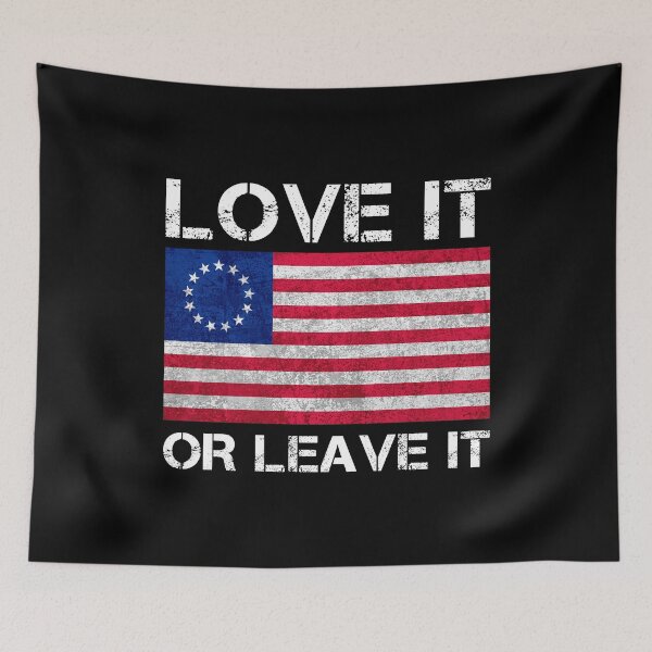 Item preview, Betsy Ross Flag Love It or Leave it designed and sold by T-shirt For You.