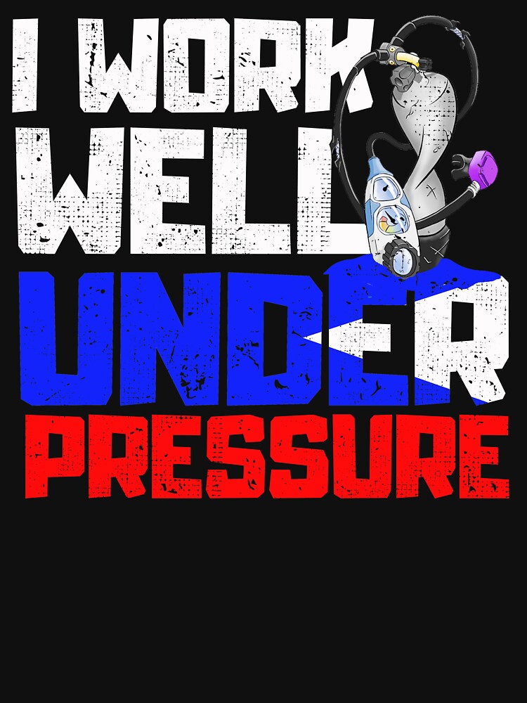 i-work-well-under-pressure-dive-t-shirt-for-sale-by-donpakito