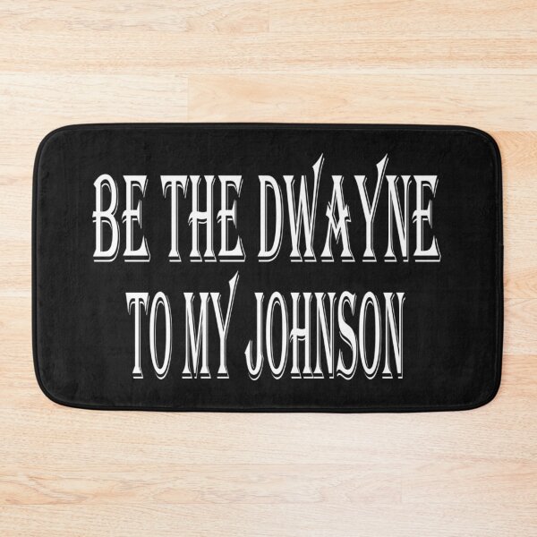 Item preview, Be the Dwayne to my Johnson designed and sold by Pline88.