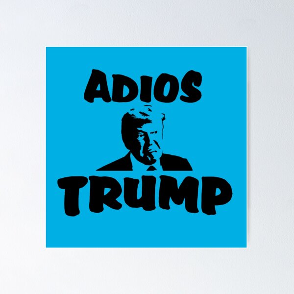 Item preview, Adios Trump Design designed and sold by JG0024.