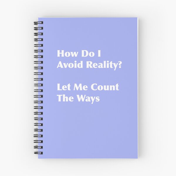 Item preview, How Do I Avoid Reality?   Let Me Count The \Ways designed and sold by MerryCox-Art.