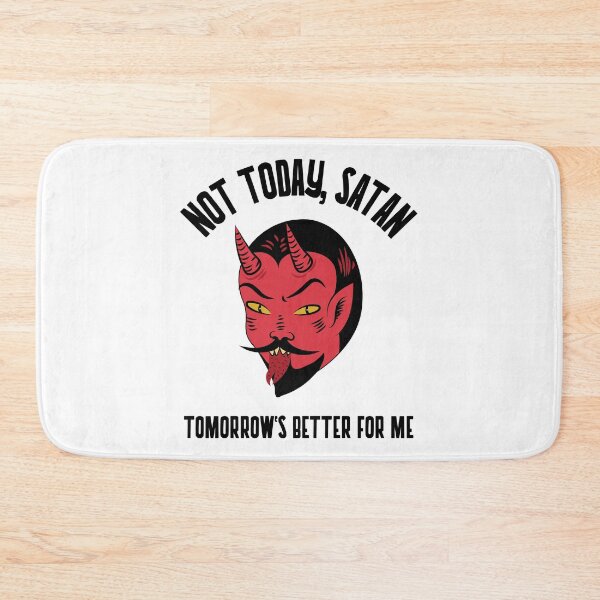 Item preview, Not Today, Satan designed and sold by LiunaticFringe.
