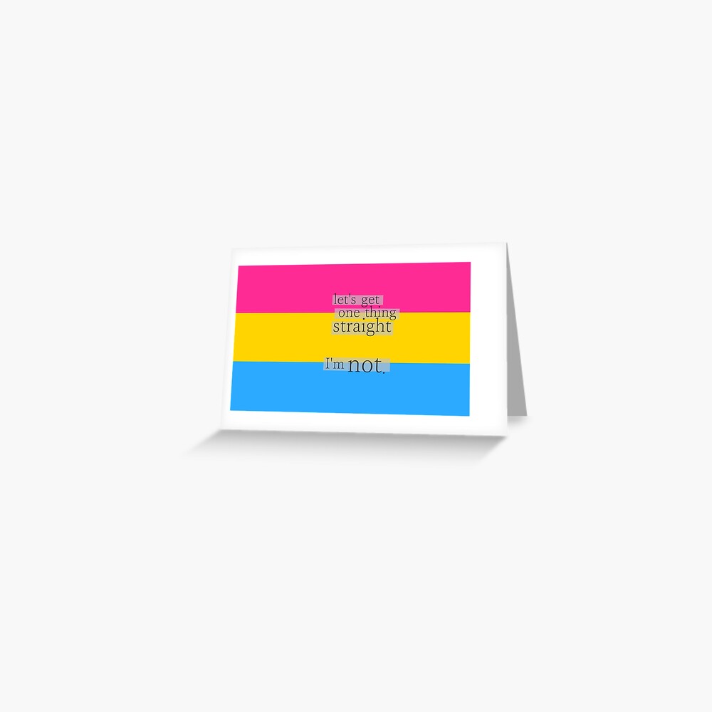 Lets Get One Thing Straight Im Not Pansexual Flag Greeting Card By Margotte Redbubble 