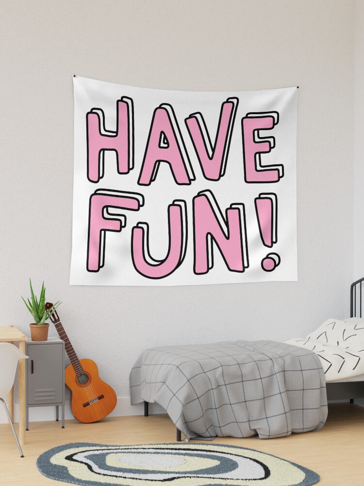 Have Fun Tapestry for Sale by Lexanna Redbubble