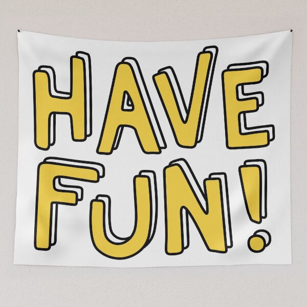 Item preview, Have Fun designed and sold by Lexanna.