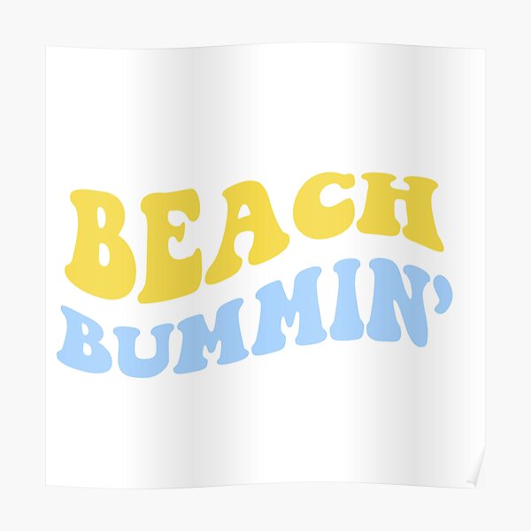 beach bummin’ Poster
