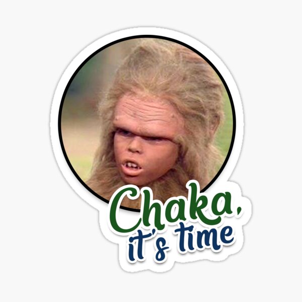 Chaka its time Sticker